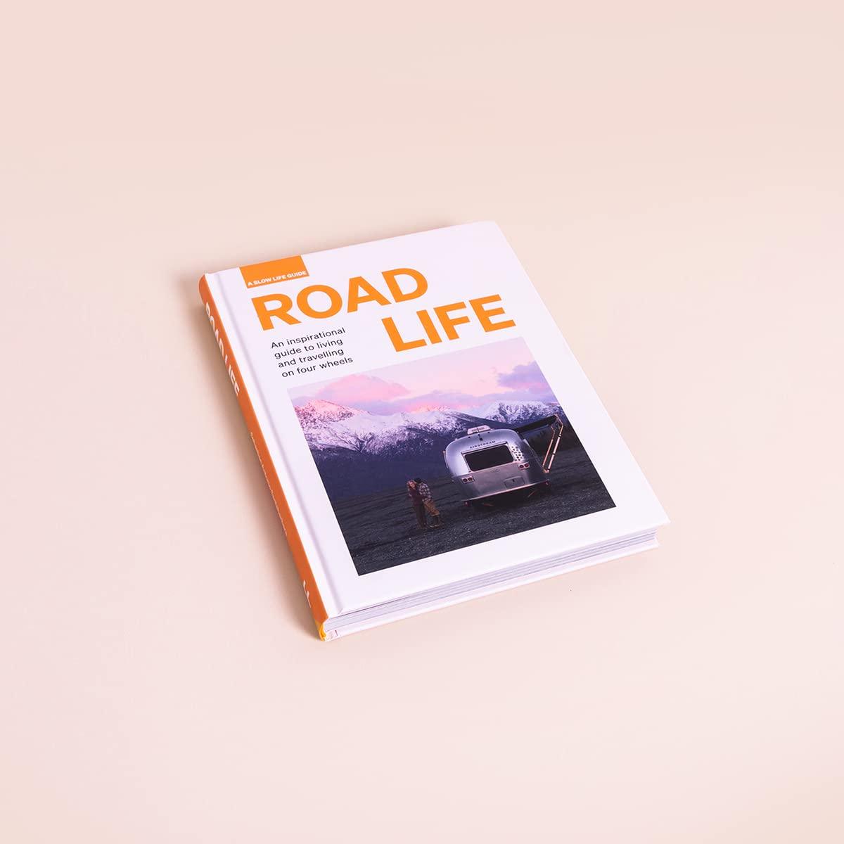 Road Life - An Inspirational Guide To Living And Travelling On Four Wheels - STUDIO JO STORE